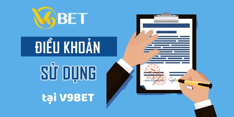 Tổng hợp các điều khoản sử dụng tại V9Bet